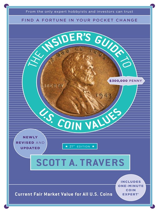 Title details for The Insider's Guide to U.S. Coin Values by Scott A. Travers - Available